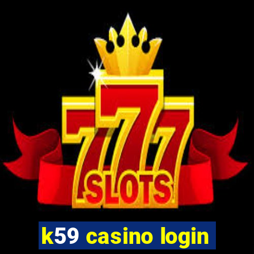 k59 casino login